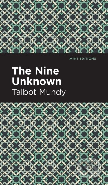 Kniha: The Nine Unknown (Talbot Mundy). Mint Editions, 2021 Kniha: The Nine Unknown (Talbot Mundy). Mint Editions, 2021