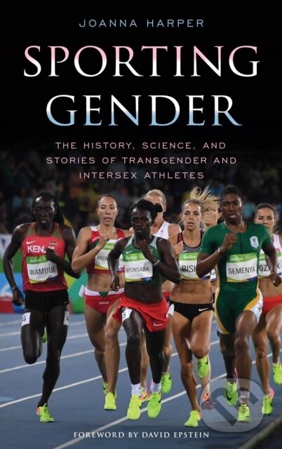 Kniha: Sporting Gender (Joanna Harper). Rowman & Littlefield, 2019 Kniha: Sporting Gender (Joanna Harper). Rowman & Littlefield, 2019