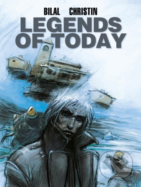 Kniha: Bilal: Legends of Today (Pierre Christin). , 2021 Kniha: Bilal: Legends of Today (Pierre Christin). , 2021