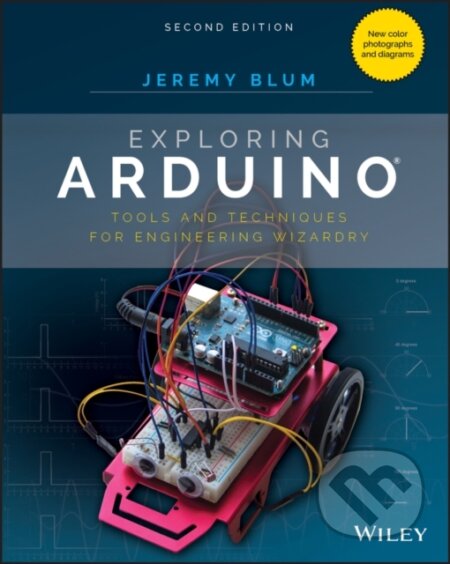 Kniha: Exploring Arduino (Jeremy Blum). John Wiley & Sons, 2019 Kniha: Exploring Arduino (Jeremy Blum). John Wiley & Sons, 2019