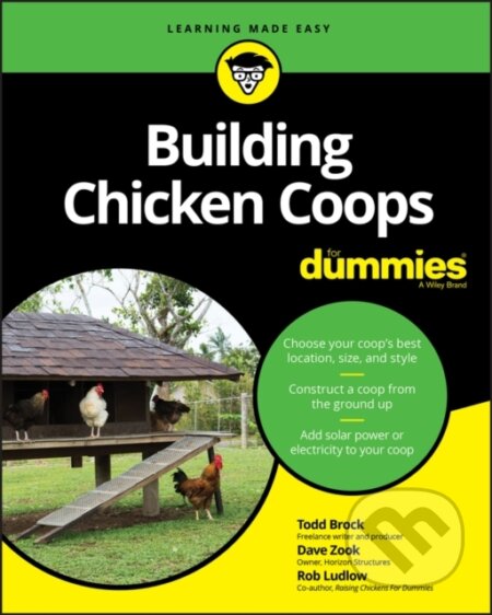 Kniha: Building Chicken Coops For Dummies (David Zook, Todd Brock a Robert T. Ludlow). , 2019 Kniha: Building Chicken Coops For Dummies (David Zook, Todd Brock a Robert T. Ludlow). , 2019
