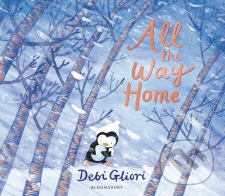 Kniha: All the Way Home (Debi Gliori). Bloomsbury, 2018 Kniha: All the Way Home (Debi Gliori). Bloomsbury, 2018