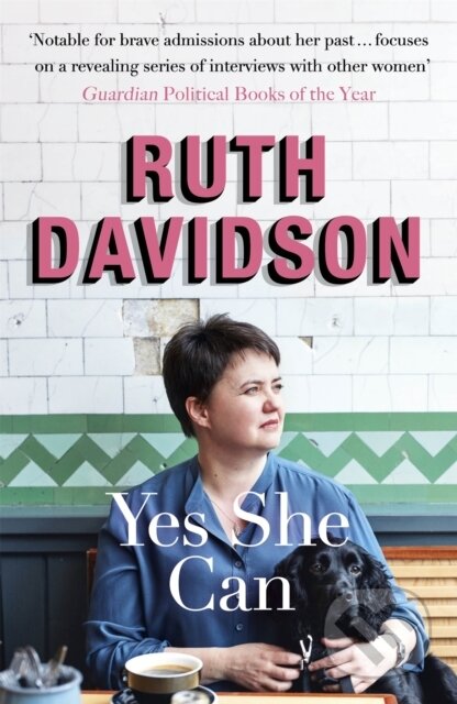 Kniha: Yes She Can (Ruth Davidson). Hodder Paperback, 2019 Kniha: Yes She Can (Ruth Davidson). Hodder Paperback, 2019