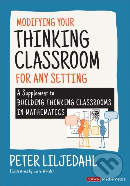 Kniha: Modifying Your Thinking Classroom for Different Settings (Peter Liljedahl). , 2021 Kniha: Modifying Your Thinking Classroom for Different Settings (Peter Liljedahl). , 2021
