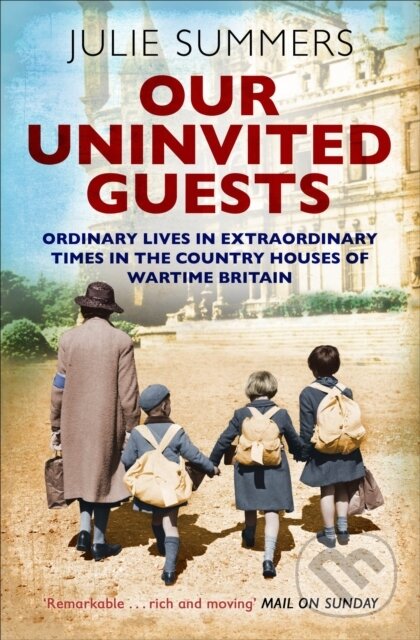 Kniha: Our Uninvited Guests (Julie Summers). Simon & Schuster, 2019 Kniha: Our Uninvited Guests (Julie Summers). Simon & Schuster, 2019