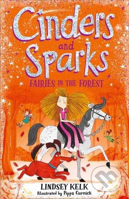 Kniha: Cinders and Sparks: Fairies in the Forest (Lindsey Kelk). HarperCollins, 2019 Kniha: Cinders and Sparks: Fairies in the Forest (Lindsey Kelk). HarperCollins, 2019