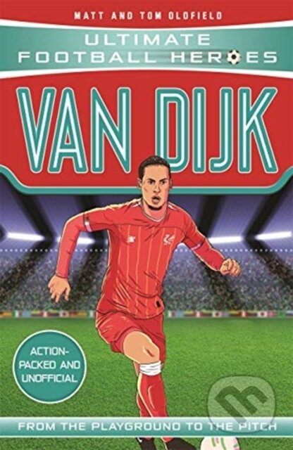 Kniha: Van Dijk (Ultimate Football Heroes) - Collect Them All! (Matt & Tom Oldfield a Ultimate Football Heroes). Dino Books, 2019 Kniha: Van Dijk (Ultimate Football Heroes) - Collect Them All! (Matt & Tom Oldfield a Ultimate Football Heroes). Dino Books, 2019