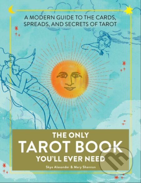 Kniha: The Only Tarot Book You'll Ever Need (Mary Shannon a Skye Alexander). Adams Media, 2019 Kniha: The Only Tarot Book You'll Ever Need (Mary Shannon a Skye Alexander). Adams Media, 2019