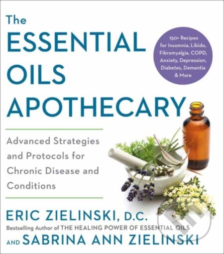 Kniha: The Essential Oils Apothecary (Eric Zielinski a Sabrina Ann Zielinski). Rodale Press, 2021 Kniha: The Essential Oils Apothecary (Eric Zielinski a Sabrina Ann Zielinski). Rodale Press, 2021