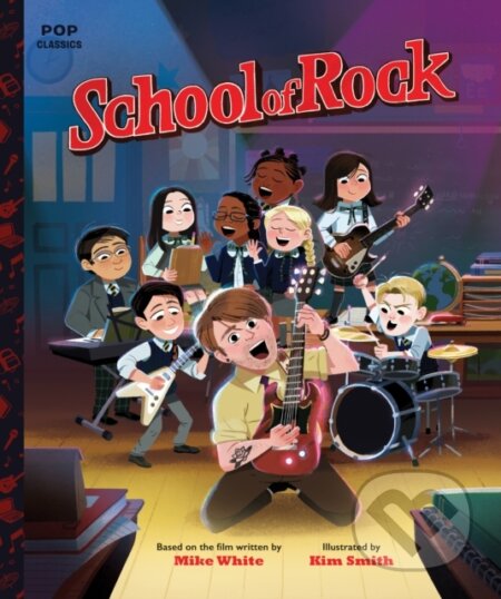 Kniha: School of Rock (Kim Smith). Quirk Books, 2021 Kniha: School of Rock (Kim Smith). Quirk Books, 2021