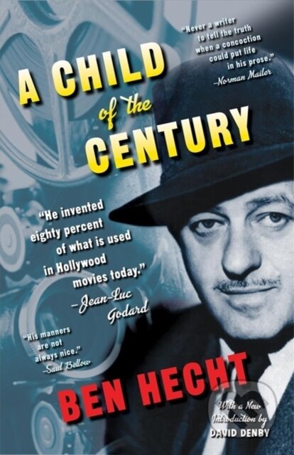 Kniha: A Child of the Century (Ben Hecht). Yale University Press, 2020 Kniha: A Child of the Century (Ben Hecht). Yale University Press, 2020