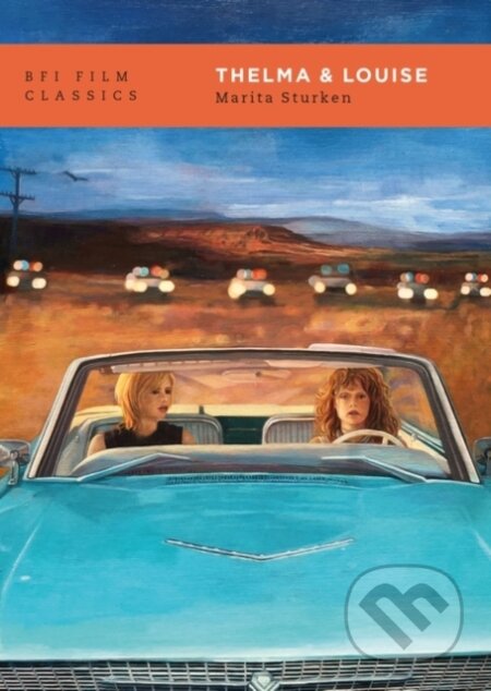 Kniha: Thelma & Louise (Marita Sturken). , 2020 Kniha: Thelma & Louise (Marita Sturken). , 2020