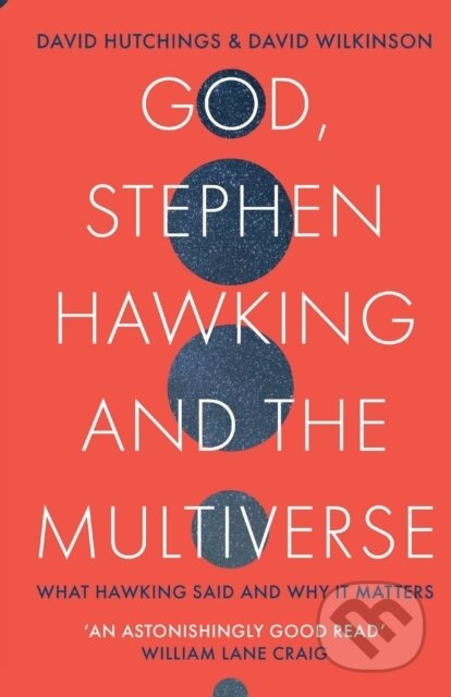 Kniha: God, Stephen Hawking and the Multiverse (David Hutchings). SPCK Publishing, 2020 Kniha: God, Stephen Hawking and the Multiverse (David Hutchings). SPCK Publishing, 2020