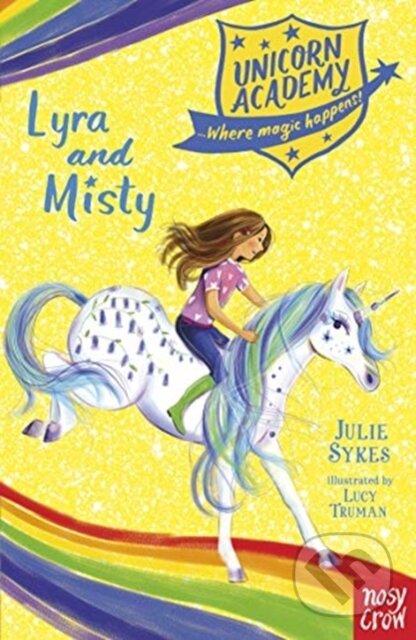 Kniha: Unicorn Academy: Lyra and Misty (Julie Sykes). Nosy Crow, 2021 Kniha: Unicorn Academy: Lyra and Misty (Julie Sykes). Nosy Crow, 2021