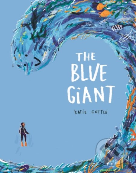 Kniha: The Blue Giant (Katie Cottle). , 2020 Kniha: The Blue Giant (Katie Cottle). , 2020