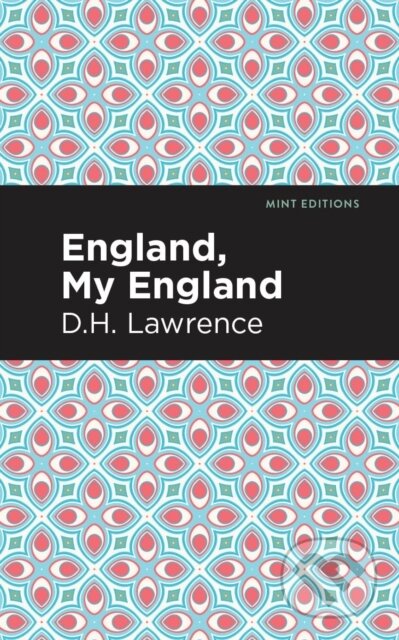 Kniha: England, My England and Other Stories (D. H. Lawrence). Mint Editions, 2021 Kniha: England, My England and Other Stories (D. H. Lawrence). Mint Editions, 2021