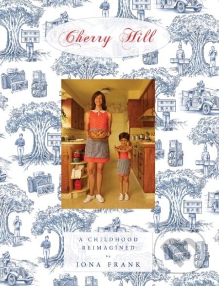 Kniha: Cherry Hill (Jona Frank). Monacelli Press, 2020 Kniha: Cherry Hill (Jona Frank). Monacelli Press, 2020