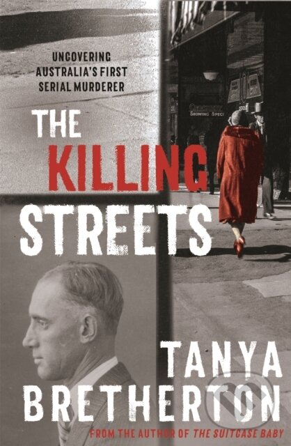 Kniha: The Killing Streets (Tanya a PhD in sociology Bretherton). Hachette Australia, 2020 Kniha: The Killing Streets (Tanya a PhD in sociology Bretherton). Hachette Australia, 2020