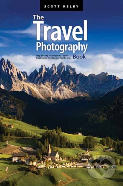 Kniha: The Travel Photography Book (Scott Kelby). Rocky Nook, 2021 Kniha: The Travel Photography Book (Scott Kelby). Rocky Nook, 2021