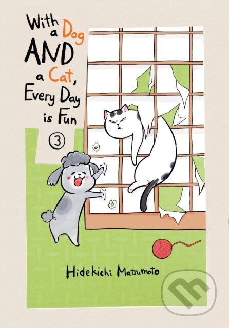 Kniha: With a Dog AND a Cat, Every Day is Fun, Volume 3 (Hidekichi Matsumoto). Vertical, 2021 Kniha: With a Dog AND a Cat, Every Day is Fun, Volume 3 (Hidekichi Matsumoto). Vertical, 2021