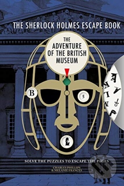 Kniha: Sherlock Holmes Escape Book, The: The Adventure of the British Museum (Charles Phillips a Melanie Frances). , 2020 Kniha: Sherlock Holmes Escape Book, The: The Adventure of the British Museum (Charles Phillips a Melanie Frances). , 2020