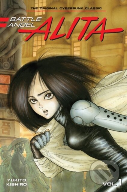 Kniha: Battle Angel Alita 1 (Paperback) (Yukito Kishiro). Kodansha Comics, 2021 Kniha: Battle Angel Alita 1 (Paperback) (Yukito Kishiro). Kodansha Comics, 2021