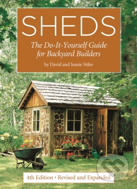 Kniha: Sheds: The Do-It-Yourself Guide for Backyard Builders (David Stiles a Jeanie Stiles). Firefly Books, 2020 Kniha: Sheds: The Do-It-Yourself Guide for Backyard Builders (David Stiles a Jeanie Stiles). Firefly Books, 2020