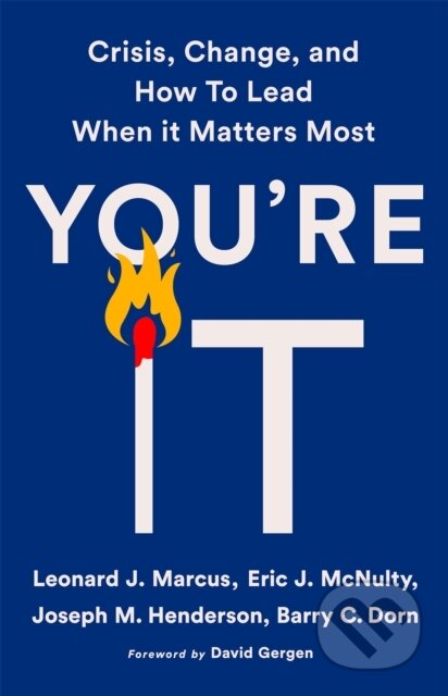 Kniha: You're It (Barry C. Dorn, Leonard Marcus, Joseph M. Henderson a Eric L. McNulty). Public Affairs, 2021 Kniha: You're It (Barry C. Dorn, Leonard Marcus, Joseph M. Henderson a Eric L. McNulty). Public Affairs, 2021