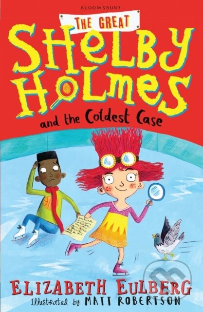 Kniha: The Great Shelby Holmes and the Coldest Case (Elizabeth Eulberg). Bloomsbury, 2019 Kniha: The Great Shelby Holmes and the Coldest Case (Elizabeth Eulberg). Bloomsbury, 2019