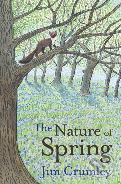 Kniha: The Nature of Spring (Jim Crumley). Saraband, 2019 Kniha: The Nature of Spring (Jim Crumley). Saraband, 2019