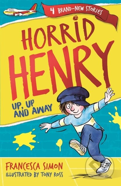 Kniha: Horrid Henry: Up, Up and Away (Francesca Simon). Orion, 2019 Kniha: Horrid Henry: Up, Up and Away (Francesca Simon). Orion, 2019