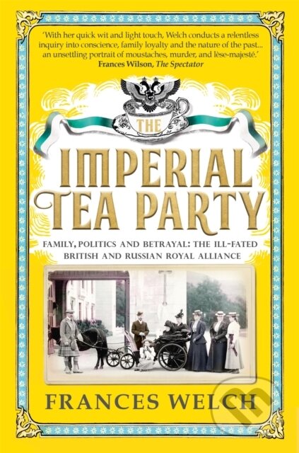 Kniha: The Imperial Tea Party (Frances Welch). Short Books, 2019 Kniha: The Imperial Tea Party (Frances Welch). Short Books, 2019