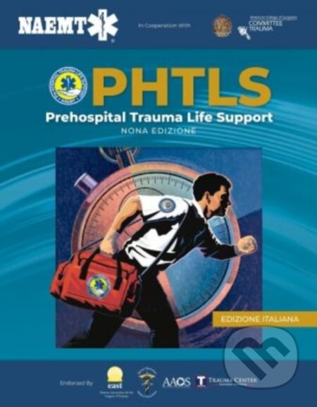 Kniha: PHTLS: Supporto Delle Funzioni Vitali in Pazienti Traumatizzati in Fase Pre-ospedaliera, Nona Edizione (National Association of Emergency Medical Technicians). Jones and Bartlett, 2019 Kniha: PHTLS: Supporto Delle Funzioni Vitali in Pazienti Traumatizzati in Fase Pre-ospedaliera, Nona Edizione (National Association of Emergency Medical Technicians). Jones and Bartlett, 2019