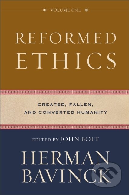 Kniha: Reformed Ethics – Created, Fallen, and Converted Humanity (Antoine Theron, Nelson Kloosterman, John Bolt, Jessica Joustra a Herman Bavinck). , 2019 Kniha: Reformed Ethics – Created, Fallen, and Converted Humanity (Antoine Theron, Nelson Kloosterman, John Bolt, Jessica Joustra a Herman Bavinck). , 2019