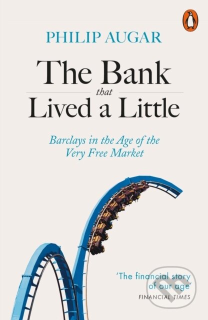 Kniha: The Bank That Lived a Little (Philip Augar). Penguin Books, 2019 Kniha: The Bank That Lived a Little (Philip Augar). Penguin Books, 2019
