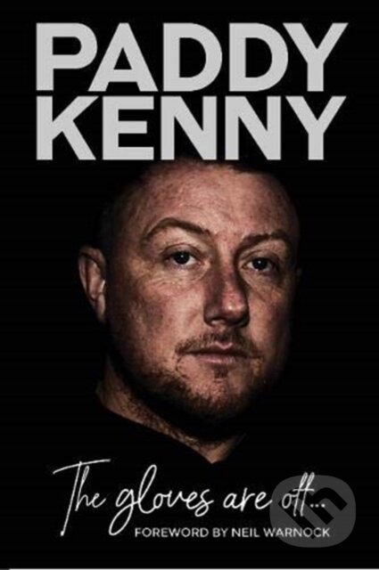 Kniha: The Gloves Are Off (Danny Hall a Paddy Kenny). , 2020 Kniha: The Gloves Are Off (Danny Hall a Paddy Kenny). , 2020