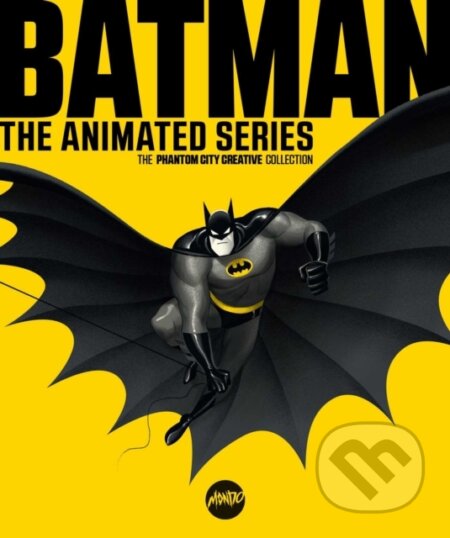 Kniha: Batman: The Animated Series (Mondo). Insight, 2020 Kniha: Batman: The Animated Series (Mondo). Insight, 2020
