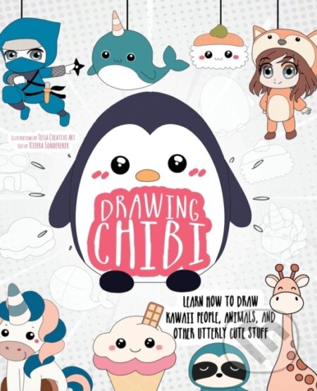 Kniha: Drawing Chibi (Kierra Sondereker). Ulysses, 2020 Kniha: Drawing Chibi (Kierra Sondereker). Ulysses, 2020