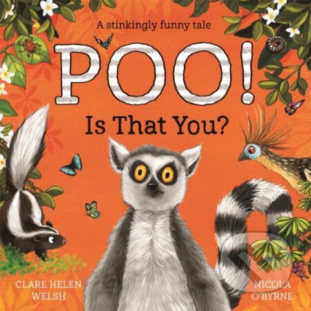 Kniha: Poo! Is That You? (Clare Helen Welsh). Pan Macmillan, 2020 Kniha: Poo! Is That You? (Clare Helen Welsh). Pan Macmillan, 2020