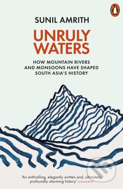 Kniha: Unruly Waters (Sunil Amrith). Penguin Books, 2020 Kniha: Unruly Waters (Sunil Amrith). Penguin Books, 2020