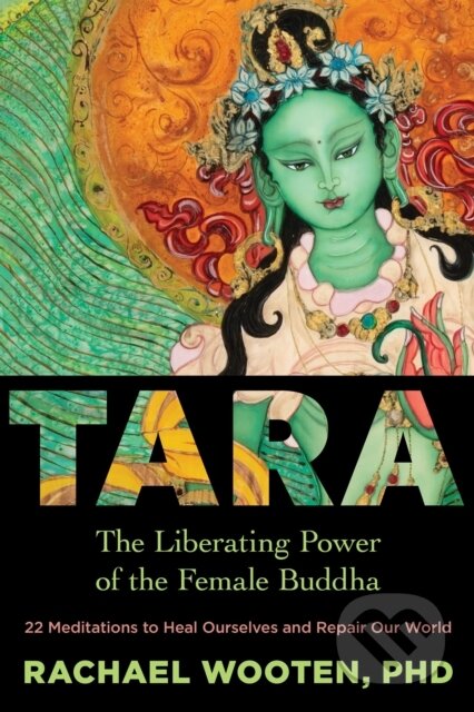 Kniha: Tara (Rachael Wooten). Sounds True, 2020 Kniha: Tara (Rachael Wooten). Sounds True, 2020