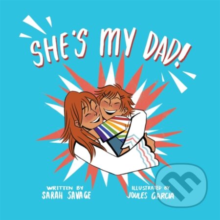 Kniha: She's My Dad! (Sarah Savage). Jessica Kingsley, 2020 Kniha: She's My Dad! (Sarah Savage). Jessica Kingsley, 2020
