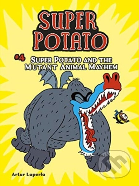 Kniha: Super Potato and the Mutant Animal Mayhem (Laperla Artur). Lerner Publishing Group, 2020 Kniha: Super Potato and the Mutant Animal Mayhem (Laperla Artur). Lerner Publishing Group, 2020