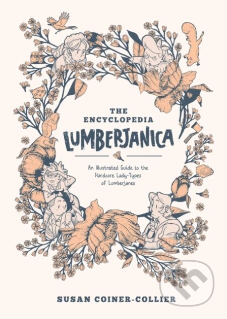 Kniha: Encyclopedia Lumberjanica: An Illustrated Guide to the World of Lumberjanes (Shannon Watters). , 2020 Kniha: Encyclopedia Lumberjanica: An Illustrated Guide to the World of Lumberjanes (Shannon Watters). , 2020