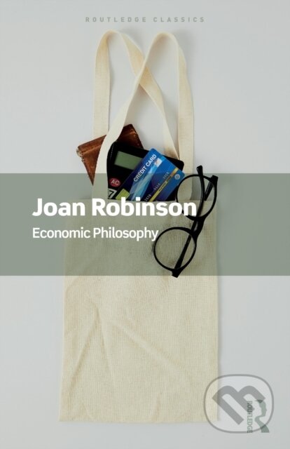 Kniha: Economic Philosophy (Joan Robinson). Routledge, 2021 Kniha: Economic Philosophy (Joan Robinson). Routledge, 2021