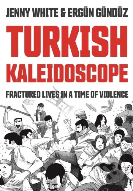 Kniha: Turkish Kaleidoscope (Jenny White). Princeton University Press, 2021 Kniha: Turkish Kaleidoscope (Jenny White). Princeton University Press, 2021
