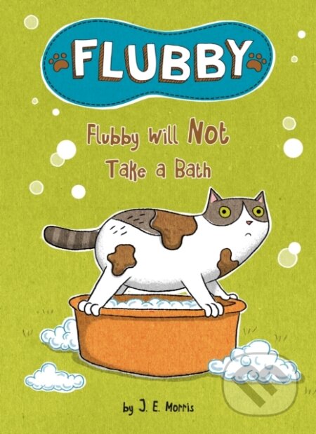 Kniha: Flubby Will Not Take a Bath (J. E. Morris). , 2021 Kniha: Flubby Will Not Take a Bath (J. E. Morris). , 2021