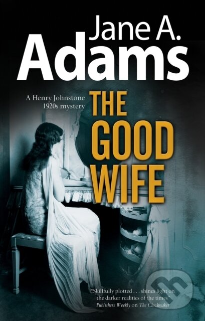 Kniha: The Good Wife (Jane A. Adams). Severn House, 2021 Kniha: The Good Wife (Jane A. Adams). Severn House, 2021