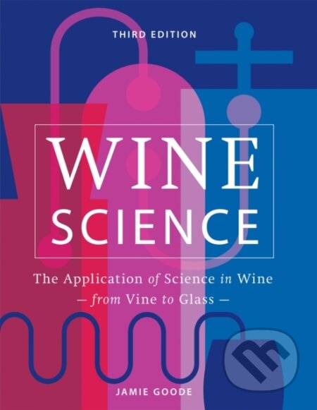 Kniha: Wine Science (Jamie Goode). Mitchell Beazley, 2021 Kniha: Wine Science (Jamie Goode). Mitchell Beazley, 2021