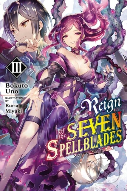 Kniha: Reign of the Seven Spellblades, Vol. 3 (light novel) (Alexander Keller-Nelson, Ruria Miyuki a Bokuto Uno). Yen Press, 2021 Kniha: Reign of the Seven Spellblades, Vol. 3 (light novel) (Alexander Keller-Nelson, Ruria Miyuki a Bokuto Uno). Yen Press, 2021